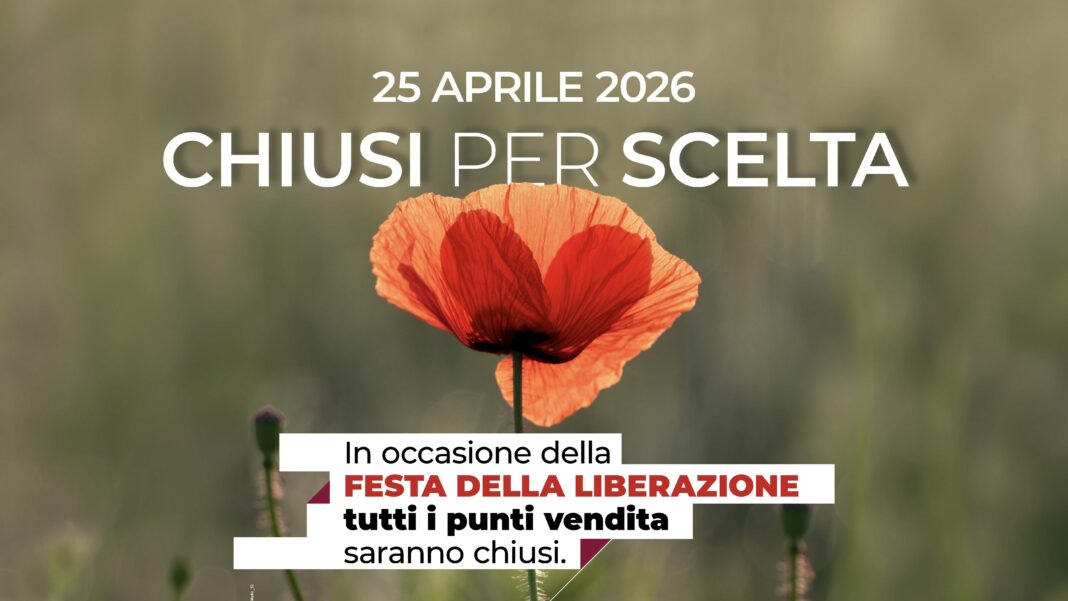 25 aprile 2026 Chiusi per scelta tutti i punti vendita Unicoop Firenze